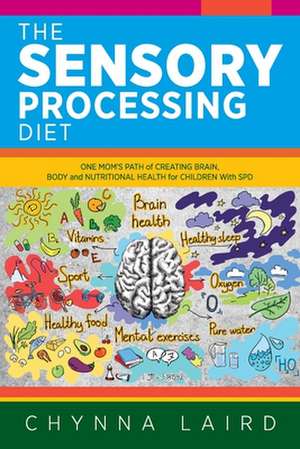 The Sensory Processing Diet de Chynna Laird