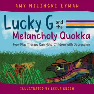 Lucky G and the Melancholy Quokka de Amy Wilinski-Lyman