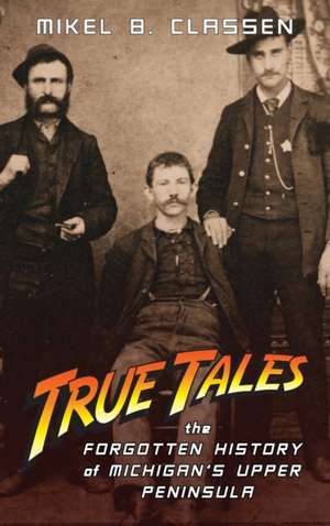 True Tales de Mikel B Classen