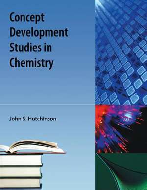 Concept Development Studies in Chemistry de John S. Hutchinson