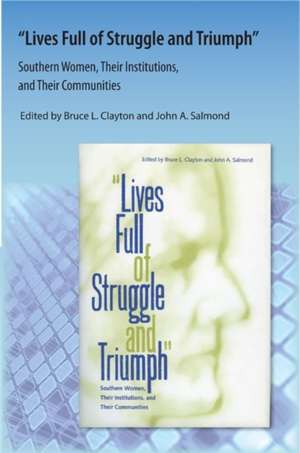 Lives Full of Struggle and Triumph de Edited By Bruce L Clayton