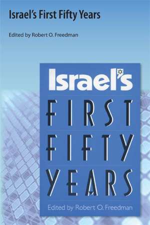 Israel's First Fifty Years de Robert O. Freedman