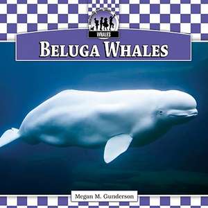 Beluga Whales de Megan M. Gunderson