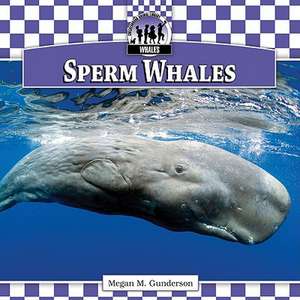 Sperm Whales de Megan M. Gunderson