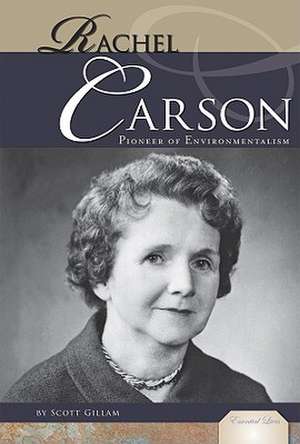 Rachel Carson: Pioneer of Environmentalism de Scott Gillam