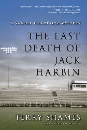 The Last Death of Jack Harbin: A Samuel Craddock Mystery de Terry Shames