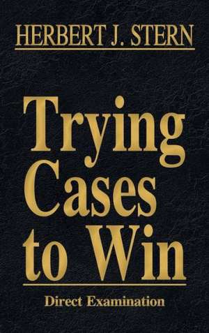 Trying Cases to Win Vol. 2 de Herbert Jay Stern