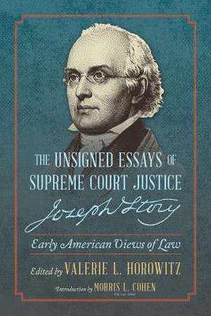 The Unsigned Essays of Supreme Court Justice Joseph Story de Valerie L. Horowitz