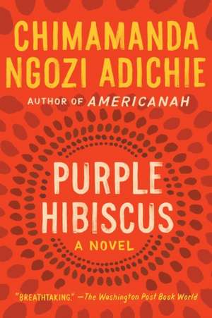 Purple Hibiscus de Chimamanda Ngozi Adichie