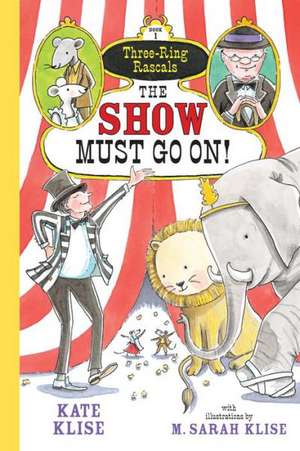 The Show Must Go On!: Unlearning the Racist Lessons of a Southern Childhood de Kate Klise