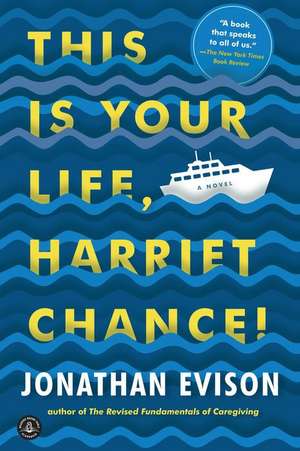 This Is Your Life, Harriet Chance! de Jonathan Evison