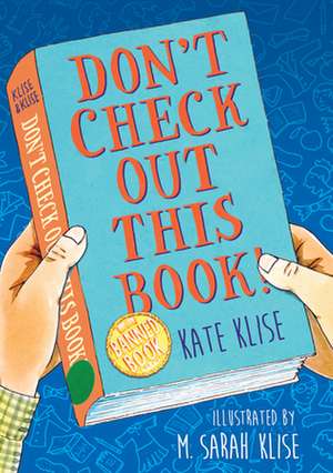 Don't Check Out This Book! de Kate Klise