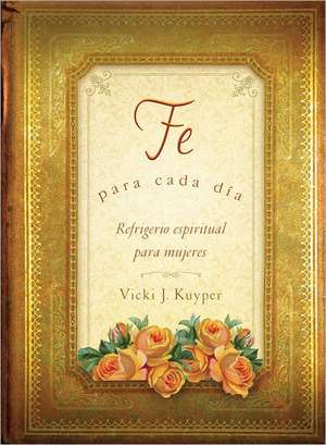 Fe Para Cada Dia: Everyday Faith de Rebecca Currington