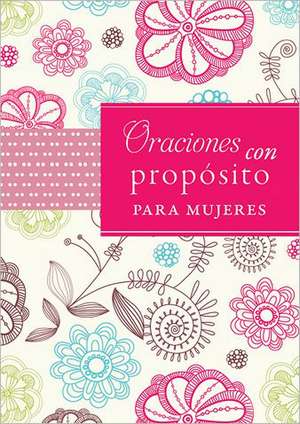 Oraciones Con Proposito Para Mujeres = Prayers with Purpose for Women de Jackie M. Johnson