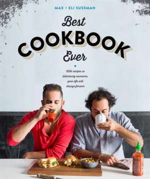 The Best Cookbook Ever de Eli Sussman