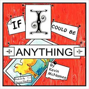 If I Could Be Anything de Kevin McNamee