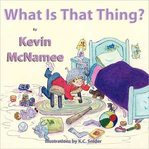 What Is That Thing?: A Story of the Gulf Oil Spill de Kevin McNamee