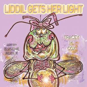 LIDDIL Gets Her Light: A Story of the Gulf Oil Spill de Tracey M. Cox