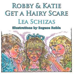 Robbie & Katie Get a Hairy Scare de Lea Schizas