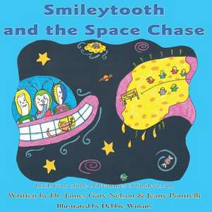 Smileytooth and the Space Chase de James Gary Nelson