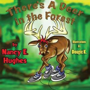 There's a Deer in the Forest de Nancy E. Hughes