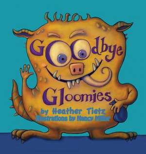 Goodbye Gloomies de Heather Tietz