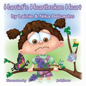 Harriet's Heartbroken Heart de Lainie Belcastro