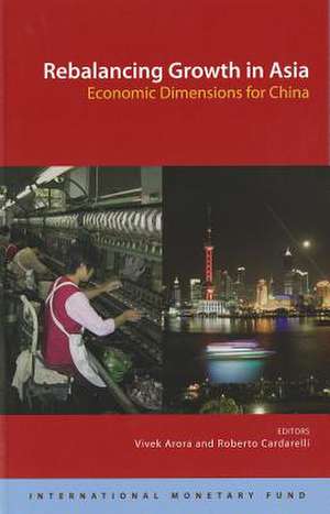 Rebalancing Growth in Asia: Economic Dimensions for China de Vivek Arora