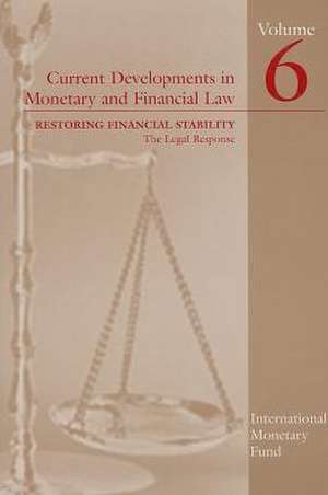 Current Developments in Monetary and Financial Law, Volume 6: The Legal Response de International Monetary Fund (IMF)