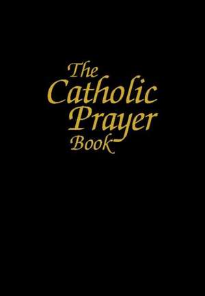 The Catholic Prayer Book de Tony Castle