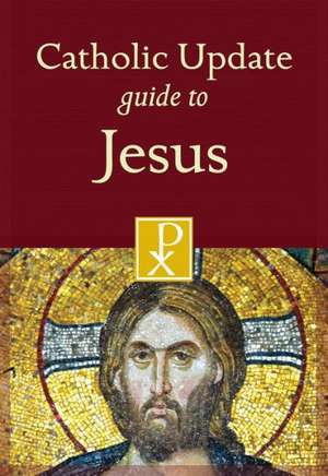 Catholic Update Guide to Jesus de Mary Carol Kendzia