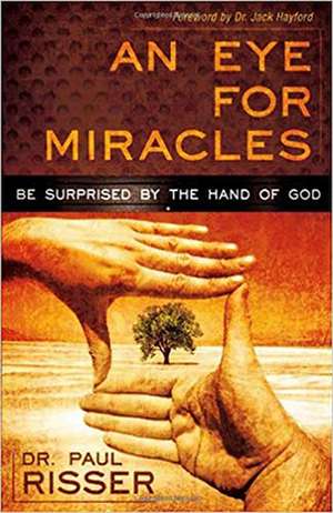 An Eye for Miracles de Paul Risser