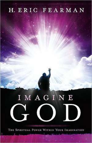 Imagine God de Herbert Eric Fearman