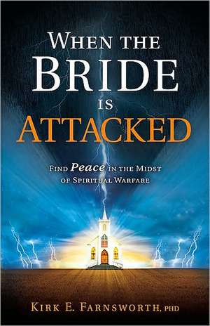 When the Bride Is Attacked de Kirk E. Farnsworth