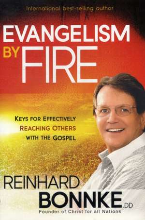 Evangelism by Fire de Reinhard Bonnke