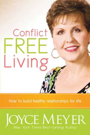 Conflict Free Living de JOYCE MEYER