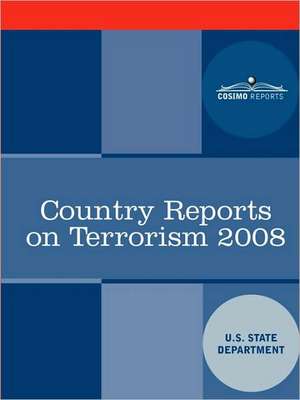 Country Reports on Terrorism 2008 de State Department U. S. State Department