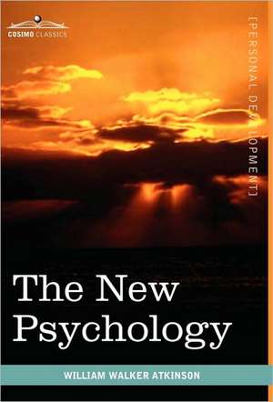 The New Psychology de William Walker Atkinson