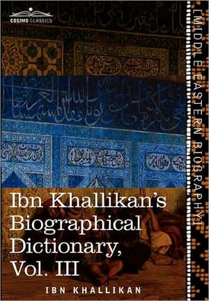 Ibn Khallikan's Biographical Dictionary, Volume III de Ibn Khallikan