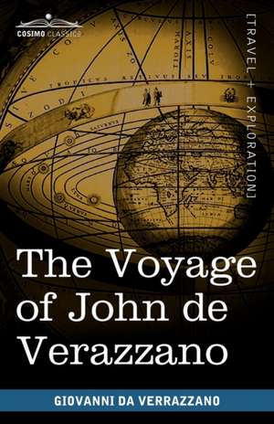 The Voyage of John de Verazzano de Giovanni Da Verrazzano