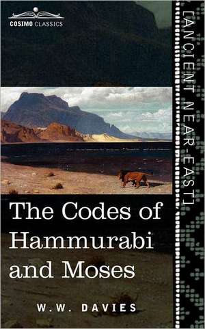 The Codes of Hammurabi and Moses de W. W. Davies