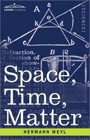 Space, Time, Matter de Hermann Weyl