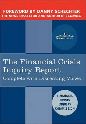 The Financial Crisis Inquiry Report: The Final Report of the National Commission on the Causes of the Financial and Economic Crisis in the United Stat de Financial Crisis Inquiry Commission