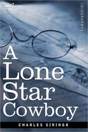 A Lone Star Cowboy de Charles Siringo