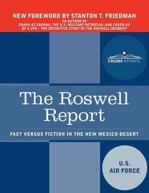 The Roswell Report: Fact Versus Fiction in the New Mexico Desert de Richard L. Weaver