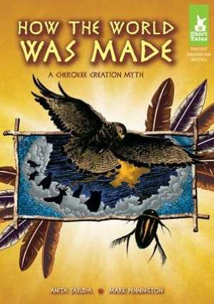 How the World Was Made: A Cherokee Creation Myth de Anita Yasuda