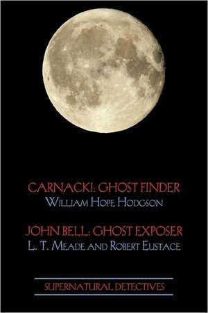 Supernatural Detectives 1 (Carnacki: Ghost Exposer) de William Hope Hodgson