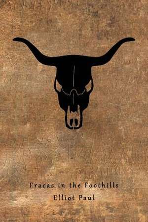 Fracas in the Foothills (a Homer Evans Western Mystery) de Elliot Paul