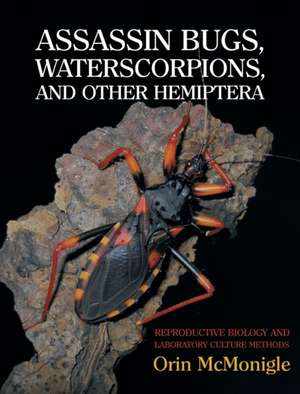 Assassin Bugs, Waterscorpions, and Other Hemiptera de Orin McMonigle