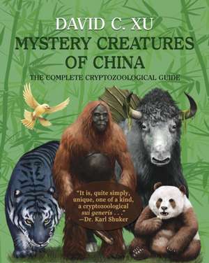 Mystery Creatures of China de David C. Xu